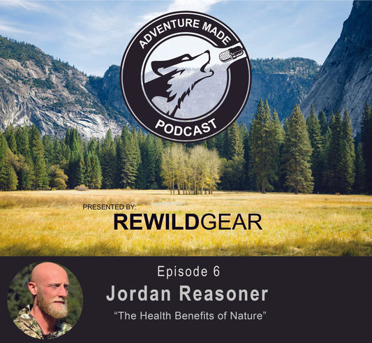 Ep 6: Jordan Reasoner on the Health Benefits of Nature