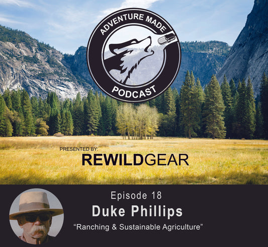 Ep 18: Duke Phillips on Sustainable Ranching & Livestock