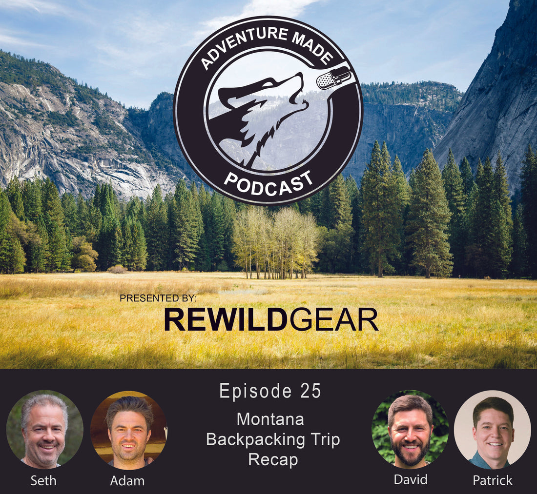 Ep 25: Montana Backpacking Trip Recap